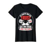 Be Careful Who You Trust Salt and Sugar Look The Same Value Graphic T-Shirt, Women, Black, XS