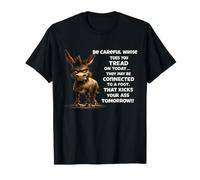 Be Careful Whose Toes You Tread on Today They Maybe Connect T-Shirt