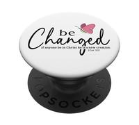 Be Changed Bible Verse Gift 2 Corinthians 5:17 PopSockets Adhesive PopGrip