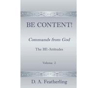 Be Content! (Commands from God - The BE-Attitudes)