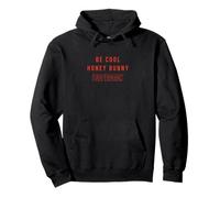 Be Cool Honey Bunny Slogan PAPL758 Pullover Hoodie