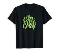 Be Cool Not Cruel Vegetarian Lifestyle T-Shirt
