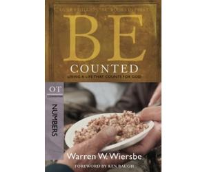 Be Counted ( Numbers ) : Living a Life That Counts for God