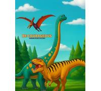 Be Courageous: Dinosaur Coloring Book