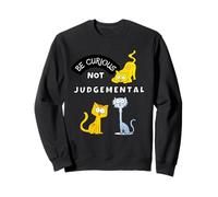Be Curious Not Judgemental Cat Cartoon Kitty Curious Cats Sweatshirt