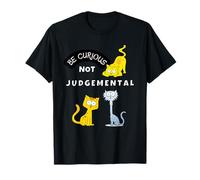 Be Curious Not Judgemental Cat Cartoon Kitty Curious Cats T-Shirt