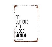 Be Curious Not Judgemental Metal Tin Sign Retro Wall Art Office Home Decor Room Bar Decor Wall Decor Metal Sign Plaque Poster 8X12 Inches