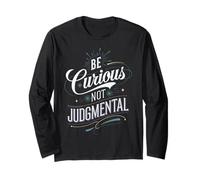 Be Curious Not Judgemental Motivation Inspirational Long Sleeve T-Shirt