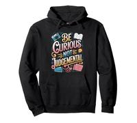 Be Curious Not Judgemental Motivation Inspirational Pullover Hoodie
