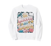 Be Curious Not Judgemental Motivation Inspirational Sweatshirt