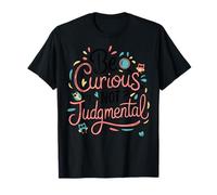 Be Curious Not Judgemental Motivation Inspirational T-Shirt
