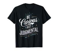 Be Curious Not Judgemental Motivation Inspirational T-Shirt