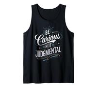 Be Curious Not Judgemental Motivation Inspirational Tank Top