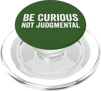 Be Curious Not judgemental PopSockets PopGrip for MagSafe