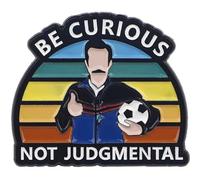 Be Curious Not Judgmental Judgemental Lasso Believe Sign Poster Locker Room Football Soccer Coach UK British England TV Show 1.25" Enamel Pin Badge