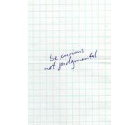 Be Curious Not Judgmental: Motivational & Writing Notebook - 110 Pages, 6” x 9”, Blank Pages
