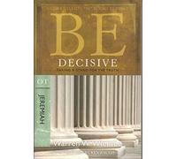 BE DECISIVE (JEREMIAH) RPK: Taking a Stand for the Truth (The BE Series OT Commentary)