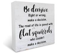 Be Decisive Right Or Wrong Farmhouse Humorous Wood Plaque Box Sign, 5x5 Inch Office Decor, Tabletop Sign for Home Office Shelf