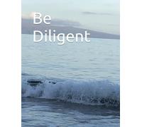 Be Diligent