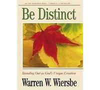 Be Distinct (2 Kings, 2 Chronicles): Standing Out as God's Unique Creation (Be Series)