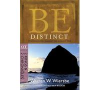 Be Distinct: Standing Firmly Against the World's Tides: OT Commentary: 2 Kings & 2 Chronicles