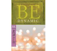 Be Dynamic: Experience the Power of God's People,NT Commentary Acts 1-12