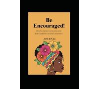 Be Encouraged!: On the Journey to more Self-Confidence & Self-Assurance