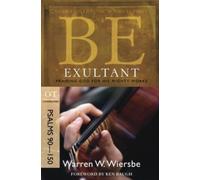 Be Exultant - Psalms 90- 150 by Warren Wiersbe (Paperback Book)