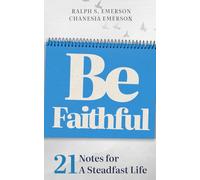 Be Faithful: 21 Notes For A Steadfast Life