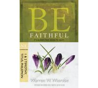 Be Faithful: It's Always Too Soon to Quit! : NT Commentary, 1 & 2 Timothy, Titus, Philemon