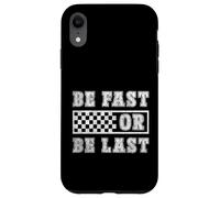 Be Fast Or Be Last Motorsport Racing Case for iPhone XR