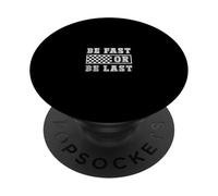 Be Fast Or Be Last Motorsport Racing PopSockets Adhesive PopGrip