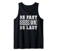 Be Fast Or Be Last Motorsport Racing Tank Top