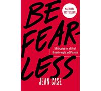 Be Fearless: 5 Principles for a Life of Breakthroughs and Purpose