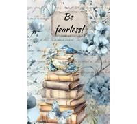 Be fearless! - Elegant, vintage style journal for women: A feminine space for inner strength and softness.