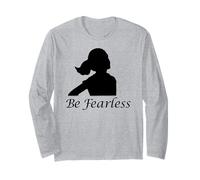 Be Fearless T Shirt Fearless Girl Long Sleeve T-Shirt