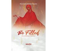 Be Filled: Life in the Spirit Seminar