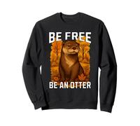 Be Free Be A Otter - Funny Otter Portrait Sweatshirt