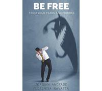 Be free from your fears and phobias