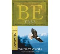 Be Free: Exchange Legalism for True Spirituality, NT Commentary Galatian