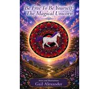 Be Free To Be Yourself: The Magical Unicorn