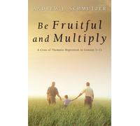 Be Fruitful and Multiply: A Crux of Thematic Repetition in Genesis 1-11
