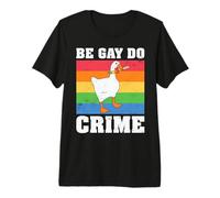 Be Gay Do Crime Premium T-Shirt