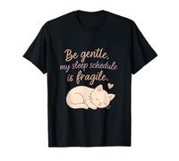 Be Gentle My Sleep Schedule Is Fragile Mental Health Kitten T-Shirt