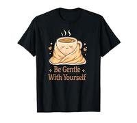 Be Gentle with Yourself Cozy Cup T-Shirt
