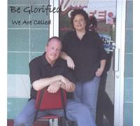 Be Glorified - We Are Called