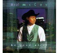 Be Good at It by Neal Mccoy