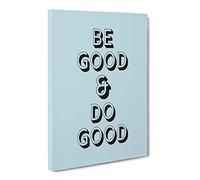 Be Good Do Good Typography Blue Canvas Print | Gallery Wrapped 30mm Frame Wall Art | 24x16 inches | Ready to Hang | Modern Typography Picture | Living Room Bedroom Lounge Office