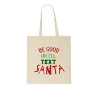 Be good or I'll text Santa [BCX] tote style shopping bag - natural