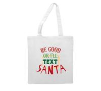 Be good or I'll text Santa [BCX] tote style shopping bag - white